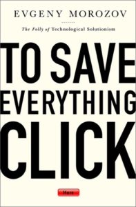 Evgeny Morozov To Save Everything Click book cover